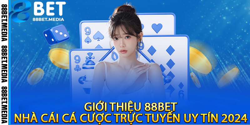 Gioi-Thieu-88Bet-Nha-Cai-Ca-Cuoc-Truc-Tuyen-Uy-Tin-2024